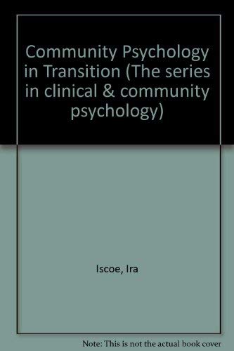 Stock image for Community psychology in transition: Proceedings of the National Conference on Training in Community Psychology (The Series in clinical and community psychology) for sale by HPB-Red
