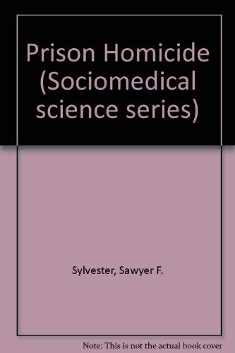 9780470991817: Prison Homicide (Sociomedical Science Series)