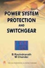 9780470993118: Power System Protection and Switchgear by Chander M.; Ravindranath B.