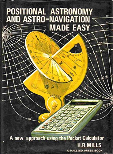 9780470993248: Positional Astronomy and Astro-Navigation, Made Easy With a Calculator