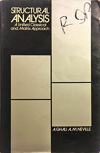 Structural Analysis: A Unified Classical and Matrix Approach (9780470993316) by Ghali, Amin