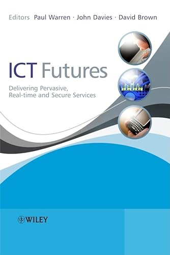 Stock image for ICT Futures: Delivering Pervasive, Real-time and Secure Services for sale by Chiron Media