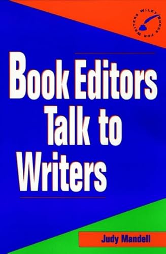 Stock image for Book Editors Talk to Writers (WILEY BOOKS FOR WRITERS SERIES) for sale by Wonder Book