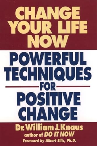9780471004554: Change Your Life Now: Powerful Techniques for Positive Change