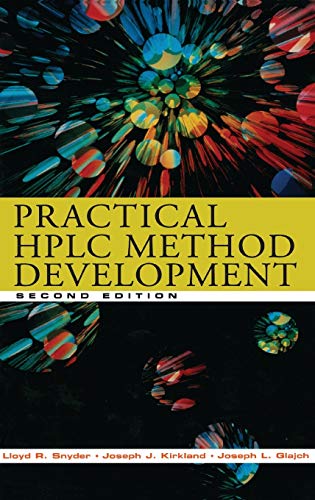 Practical HPLC Method Development (9780471007036) by Snyder, Lloyd R.; Kirkland, Joseph J.; Glajch, Joseph L.