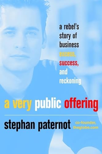 A Very Public Offering: A Rebel's Story of Business Excess, Success and Reckoning