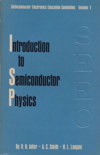Beispielbild fr Introduction to Semiconductor Physics (Semiconductor Electronics Education Committee Books) zum Verkauf von ThriftBooks-Atlanta