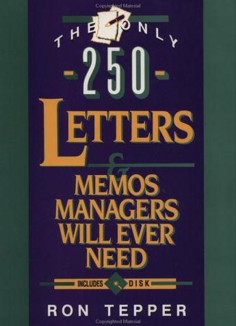 Imagen de archivo de The Only 250 Letters and Memos Managers Will Ever Need a la venta por ThriftBooks-Dallas