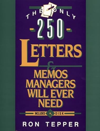 Stock image for The Only 250 Letters and Memos Managers Will Ever Need for sale by ThriftBooks-Dallas