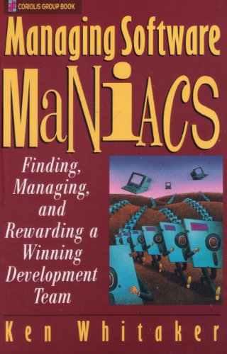 Stock image for Managing Software Maniacs : Finding, Managing, and Rewarding a Winning Development Team for sale by Better World Books