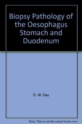 Stock image for Biopsy Pathology of the Oesophagus, Stomach and Duodenum for sale by Better World Books