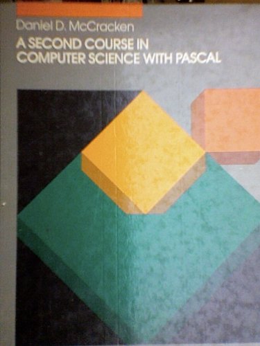 A Second Course in Computer Science with PASCAL (9780471010623) by McCracken, Daniel D.