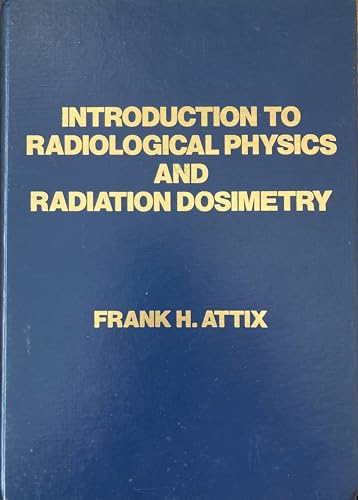 9780471011460: Introduction to Radiological Physics and Radiation Dosimetry
