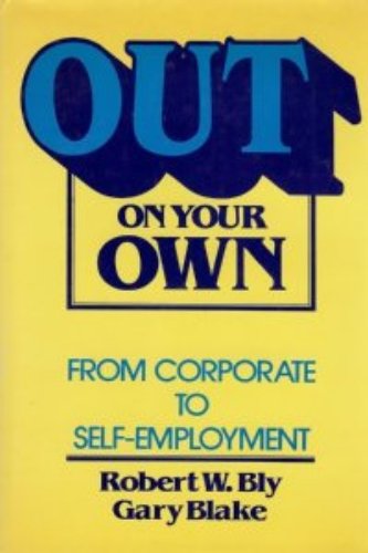 9780471011484: Out on Your Own: From Corporate to Self–Employment