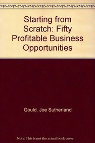Stock image for Starting From Scratch: 50 Profitable Business Opportunities for sale by Basement Seller 101