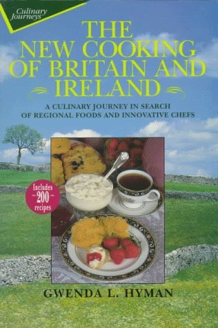 New Cooking of Britain and Ireland, The : A Culinary Journey in Search of Regional Foods and Inno...