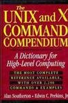 Stock image for The UNIX and X Command Compendium : A Dictionary for High-Level Computing for sale by Better World Books