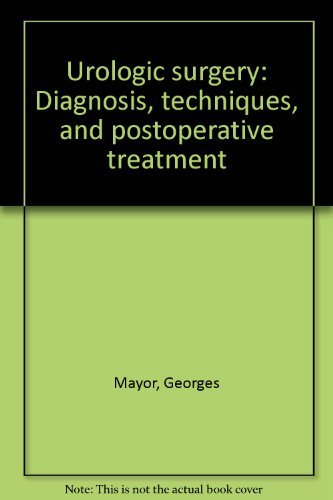 Stock image for Urologic surgery: Diagnosis, techniques, and postoperative treatment for sale by Arundel Books