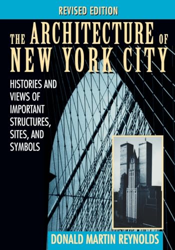 9780471014393: The Architecture of New York City: Histories and Views of Important Structures, Sites, and Symbols