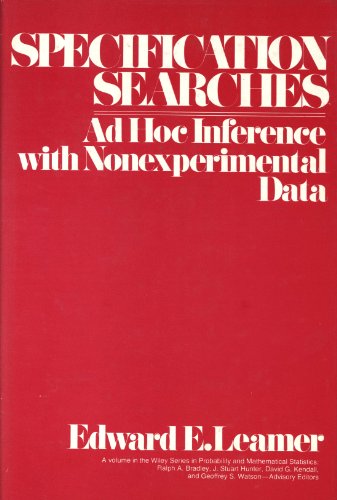 Specification Searches: Ad Hoc Inference with Nonexperimental Data (9780471015208) by Edward E. Leamer