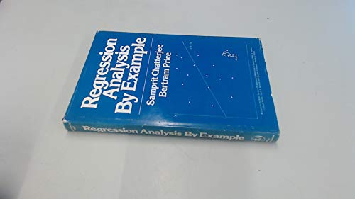 Regression Analysis by Example (Wiley Series in Probability and Statistics - Applied Probability and Statistics Section) (9780471015215) by Chatterjee, Samprit; Price, Bertram