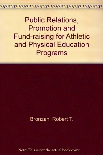 Stock image for Public Relations Promotions and Fund-Raising for a Thletic and Physical Education Programs for sale by Better World Books