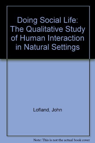 Beispielbild fr Doing Social Life: The Qualitative Study of Human Interaction in Natural Settings zum Verkauf von ThriftBooks-Atlanta