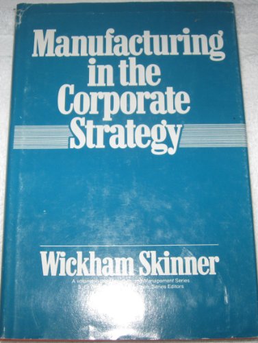 Stock image for Manufacturing in the Corporate Strategy for sale by Better World Books