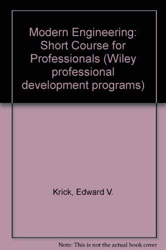 Modern Engineering: A Short Course for Professionals (Wiley Professional Development Programs).