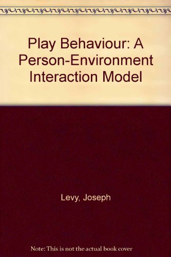 Play Behaviour: A Person-Environment Interaction Model