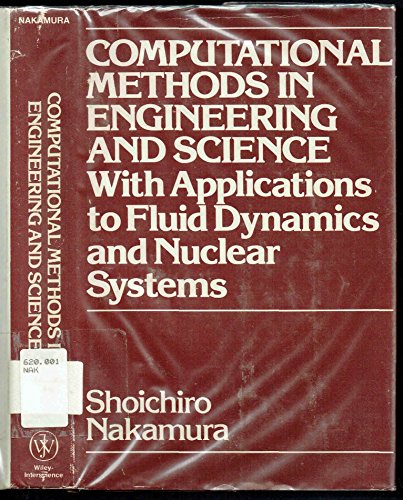 9780471018001: Computational Methods in Engineering and Science: With Applications to Fluid Dynamics and Nuclear Systems