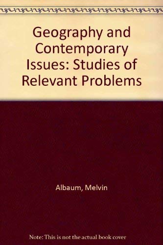 Stock image for GEOGRAPHY AND CONTEMPORARY ISSUES: STUDIES OF RELEVANT PROBLEMS for sale by Larry W Price Books