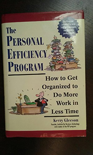 Beispielbild fr The Personal Efficiency Program: How to Get Organized to Do More Work in Less Time zum Verkauf von Wonder Book