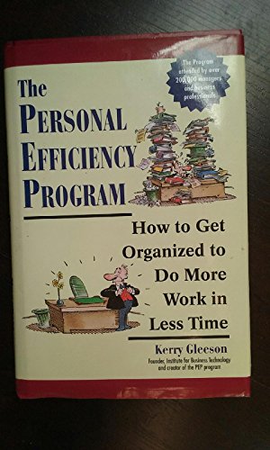 9780471020585: The Personal Efficiency Program: How to Get Organized to Do More Work in Less Time