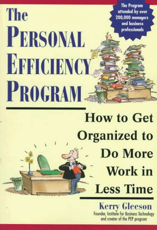 Beispielbild fr The Personal Efficiency Program: How to Get Organized to Do More Work in Less Time zum Verkauf von Wonder Book