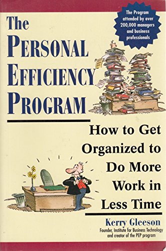 Stock image for The Personal Efficiency Program: How to Get Organized to Do More Work in Less Time for sale by Wonder Book