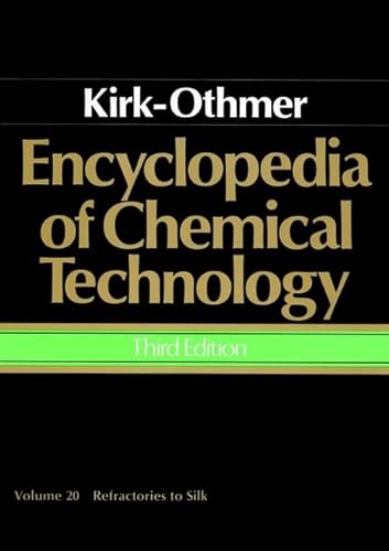 Encyclopedia of Chemical Technology, Refractories to Silk (Volume 20) (9780471020738) by Kirk-Othmer