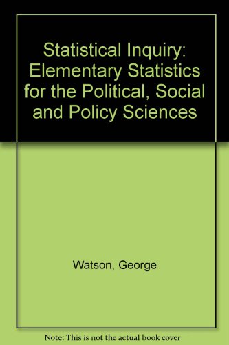 Stock image for Statistical Inquiry: Elementary Statistics for the Political, Social, and Policy Sciences for sale by Irish Booksellers