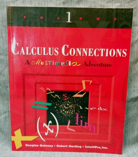 Calculus Connections, Modules 1 to 8, Laboratory/Workbook (v. 1) (9780471021117) by Intellipro, Inc.; Quinney, Douglas; Harding, Robert