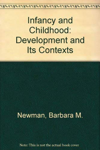 Infancy & childhood: Development & its contexts (9780471022121) by Newman, Barbara M