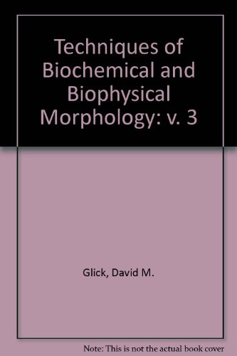 Stock image for Techniques of Biochemical and Biophysical Morphology. Volume 3 for sale by Zubal-Books, Since 1961