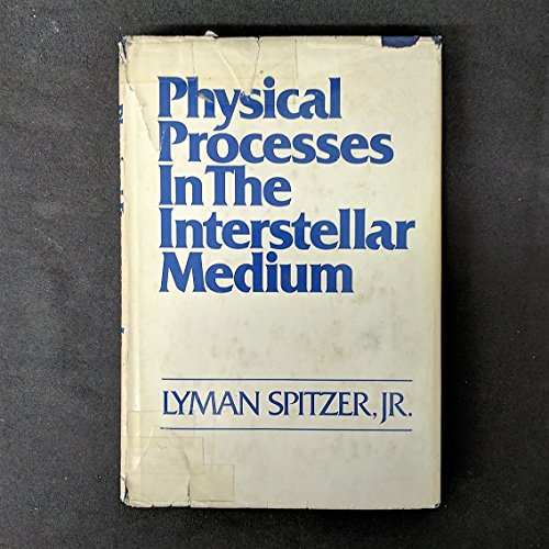 Physical Processes in the Interstellar Medium (9780471022329) by Lyman Spitzer, Jr.