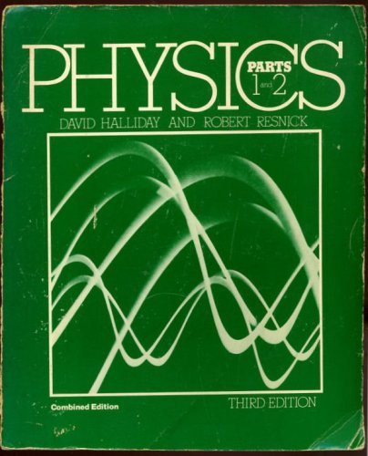 Physics: Parts 1 and 2: 3rd Ed - Halliday, David; Resnick, Robert