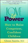 Stock image for Love and Power: How to Raise Competent, Confident Children for sale by Decluttr