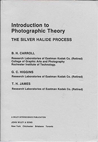 Beispielbild fr Introduction to Photographic Theory: The Silver Halide Process zum Verkauf von ThriftBooks-Dallas