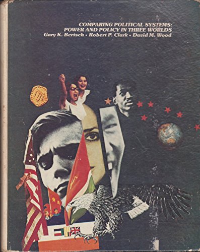 9780471026747: Bertsch ∗comparing∗ Political Systems Power And Po Licyin Three Worlds