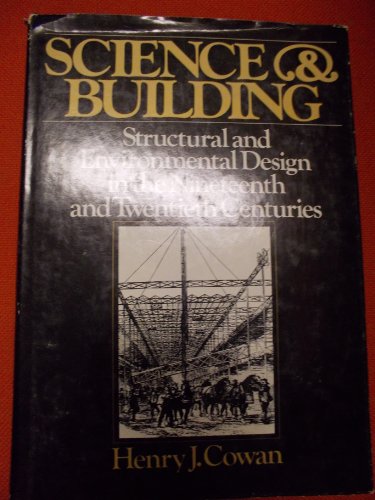 Stock image for Science and Building : Structural and Environmental Design in the Nineteenth and Twentieth Centuries for sale by Better World Books