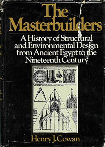 Beispielbild fr The master builders: A history of structural and environmental design from ancient Egypt to the nineteenth century zum Verkauf von Wonder Book