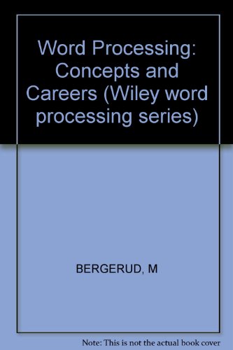 Word processing: Concepts and careers (Wiley word processing series) (9780471027485) by Marly Bergerud; Jean Gonzalez