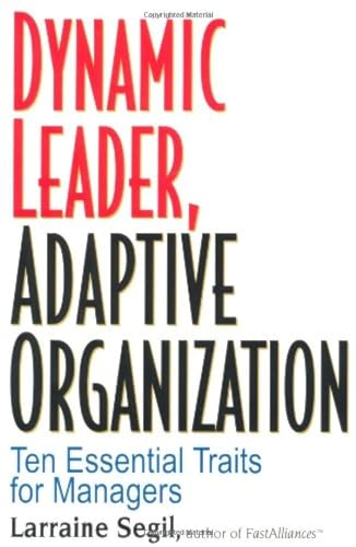 Stock image for Dynamic Leader Adaptive Organization : Ten Essential Traits for Managers for sale by Better World Books